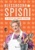 img Alessandra Spisni - Le Ricette dei Grandi Classici (2015)