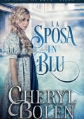 Cheryl Bolen - Le spose di Bath Vol. 1. La sposa in Blu (2019)
