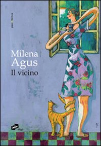 Milena Agus – Il vicino (2008)