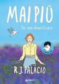 img Mai Piu - Per Non Dimenticare (R.J. Palacio)(Giunti 2020)