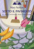 Mary Norton - Sotto il pavimento (2011)