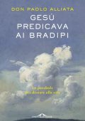 Don Paolo Alliata - Gesù predicava ai bradipi (2021)