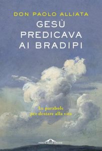 Don Paolo Alliata – Gesù predicava ai bradipi (2021)