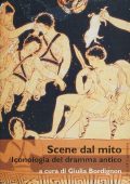 img Giulia Bordignon - Scene dal mito. Iconologia del dramma antico (2015)