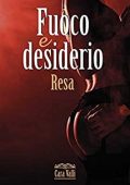 Cara Valli - Fuoco e desiderio Vol. 3. Resa (2020)