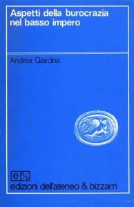 Andrea Giardina – Aspetti della burocrazia nel Basso Impero (1977) PDF