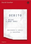 img David Graeber - Debito. I primi 5.000 anni (2012)