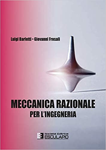 Luigi Barletti, Giovanni Frosali – Meccanica razionale per l’ingegneria (2020)