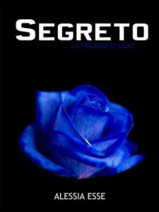 Alessia Esse – La trilogia di Lilac Vol. 2. Segreto (2013)