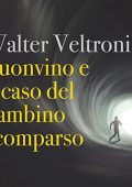 Walter Veltroni - Buonvino e il caso del bambino scomparso꞉ Il commissario Buonvino 2 (2022) (mp3 - 128 kbps)