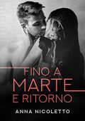 Anna Nicoletto - Fino a Marte e ritorno  (2022)