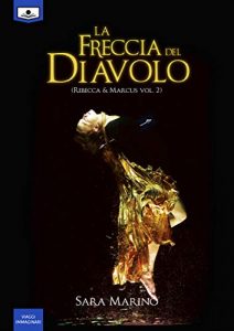 Sara Marino – Rebecca & Marcus. Vol. 2. La freccia del diavolo (2019)