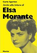 img Carlo Sgorlon - Invito alla lettura di Elsa Morante (2012)