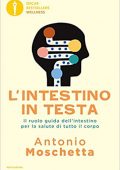 Antonio Moschetta  - L'intestino in testa (2020)