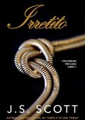 J. S. Scott - I Miliardari per Caso Vol. 1. Irretito (2022)