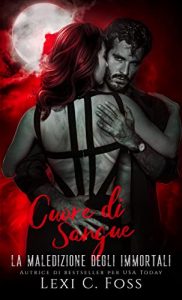 Lexi C. Foss – La Maledizione degli Immortali Vol. 3. Cuore di Sangue (2022)