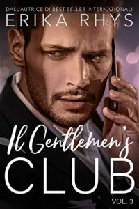 Erika Rhys – Il Gentlemen’s Club Vol. 3. Una storia d’amore miliardaria (2020)