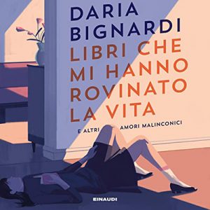 Daria Bignardi – Libri che mi hanno rovinato la vita (2022) (mp3 – 128 kbps)