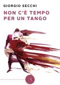 Giorgio Secchi - Non c'è tempo per un tango (2022)