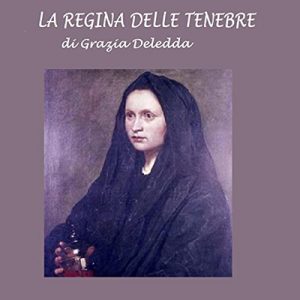 Grazia Deledda – La regina delle tenebre ed altre storie (2022) (mp3 – 128 kbps)