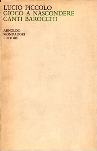 Lucio Piccolo – Gioco a nascondere. Canti barocchi (1960) PDF