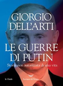 Giorgio Dell’Arti – Le guerre di Putin (2022)