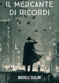 Michele Scalini - Il mercante di ricordi (2022)