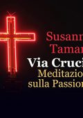 Susanna Tamaro - Via Crucis꞉ Meditazioni sulla Passione (2022) (mp3 - 128 kbps)