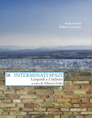 Alberto Folin (a cura di)  – Interminati spazi:  Leopardi e L’infinito (2021)