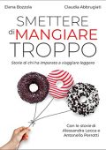 img Elena Bozzola, Claudia Abbrugiati, Antonello Perrotti - Smettere di mangiare troppo (2022) (mp3