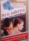 Casey Douglas - Per te, ballerina (1984)