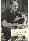 img B. H. Friedman - Jackson Pollock. Energia resa visibile (2015)