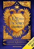 Leigh Bardugo - Il re delle cicatrici꞉ Grishaverse - Dilogia Il re delle cicatrici 1 (2022) (mp3 - 128 kbps)