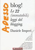 img Daniele Imperi - Adesso blog Le 22 (immutabili) leggi del blogging (2015)