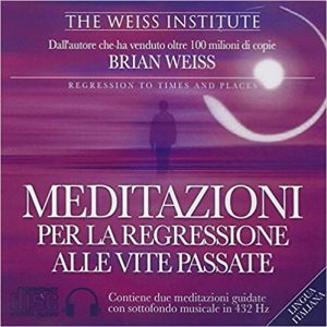 Brian L. Weiss – Meditazioni per la regressione alle vite passate. Audiolibro (mp3 128kbps) (2015)