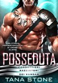 Tana Stone - Condottieri razziatori dei vandar Vol. 1. Posseduta (2022)