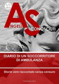 img Francesco Caré  - Angeli Sconosciuti: diario di un soccorritore di ambulanza (2016)