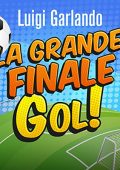 Luigi Garlando - La grande finale (2022) (mp3 - 128 kbps)