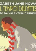 Elizabeth Jane Howard - Il tempo dell'attesa꞉ La saga dei Cazalet 2 (2018) (mp3 - 128 kbps)