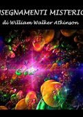 William Walker Atkinson - Insegnamenti misterici (2022) (mp3 - 128 kbps)