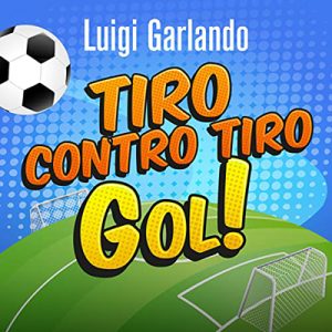 Luigi Garlando – Tiro contro tiro (2022) (mp3 – 128 kbps)