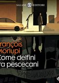 img François Morlupi - Come delfini tra pescecani (2022) (mp3 - 128 kbps)