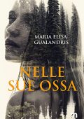 Maria Elisa Gualandris - Nelle sue ossa (2022)