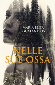 Maria Elisa Gualandris – Nelle sue ossa (2022)