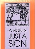 img Thomas Albert Sebeok - A sign is just a sign.  La semiotica globale (1998)