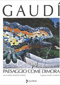 img Maria Antonietta Crippa - Gaudí. Paesaggio come dimora. Nuova ediz (2018)
