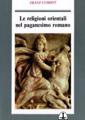 Franz Cumont - Le religioni orientali nel paganesimo romano (1990)
