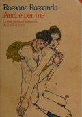 img Rossana Rossanda - Anche per me. Donna, persona, memoria dal 1973 al 1986 (1987)