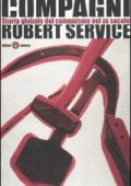 Robert Service  - Compagni. Storia globale del comunismo nel XX secolo (2008)
