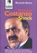 img Riccardo Bocca - Maurizio Costanzo shock. Affari, potere, alcova: i retroscena del telegiornali